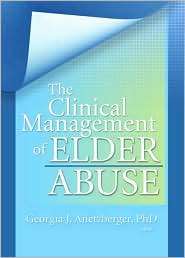 Clinical Management of Elder Abuse, (0789019469), Georgia J 