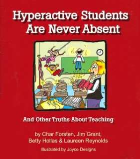   Hyperactive Students Are Never Absent by Char Forsten 