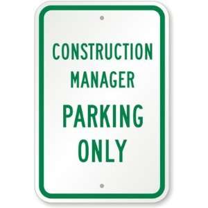 Construction Manager Parking Only Aluminum Sign, 18 x 12