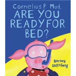   Mud, Are You Ready for Bed? [Board book] Barney Saltzberg Books