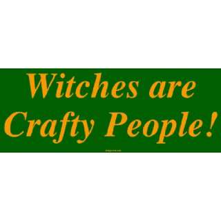  Witches are Crafty People Bumper Sticker Automotive