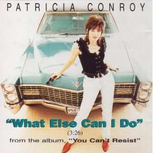 What Else Can I Do by Patricia Conroy (Audio CD single)