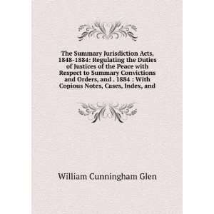   With Copious Notes, Cases, Index, and William Cunningham Glen Books