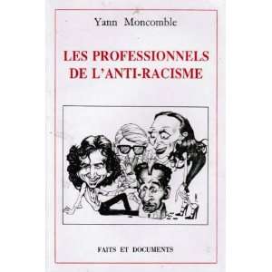    Les professionnels de lanti racisme Yann Moncomble Books