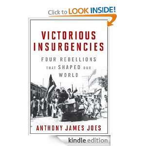 Victorious Insurgencies Four Rebellions that Shaped Our World 