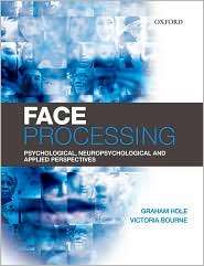 Face Processing Psychological, Neuropsychological, and Applied 