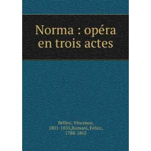   , 1801 1835,Romani, Felice, 1788 1865 Bellini  Books