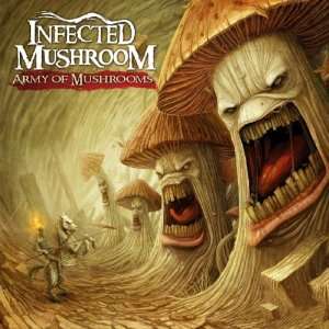  Army of Mushrooms Infected Mushroom Music