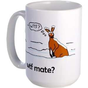WTF Mate Funny Large Mug by 