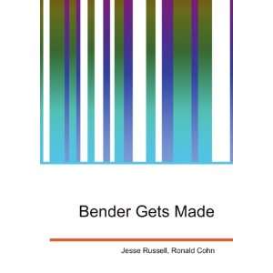  Bender Gets Made Ronald Cohn Jesse Russell Books