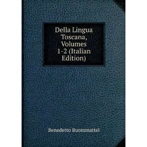  Toscana, Volumes 1 2 (Italian Edition) Benedetto Buommattel Books