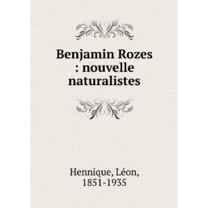  Benjamin Rozes  nouvelle naturalistes LÃ©on, 1851 1935 