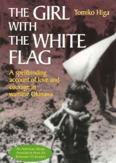   The Girl with the White Flag by Tomiko Higa, Kodansha 