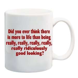   , REALLY RIDICULOUSLY GOOD LOOKING? Mug Coffee Cup 11 oz ~ Zoolander
