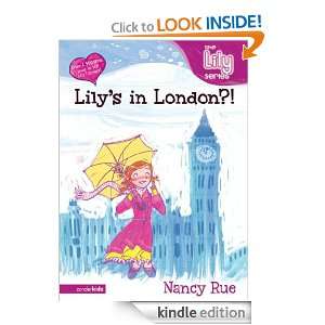 Lilys in London? (Lily Series, The) Nancy Rue  Kindle 