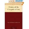 History of the Conquest of Peru by William Hickling Prescott ( Kindle 