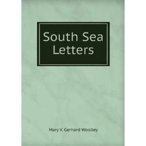 South Sea Letters Mary V. Gerhard Woolley  Books