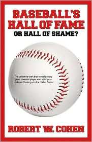 Baseballs Hall of Fame or Hall of Shame?, (1580422322), Robert W 