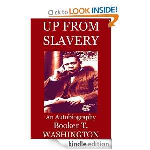 Up From Slavery; An Autobiography Booker T. Washington  