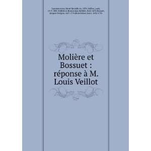  MoliÃ¨re et Bossuet  rÃ©ponse Ã  M. Louis Veillot 