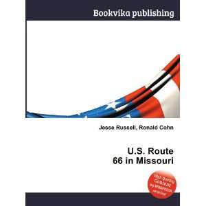    U.S. Route 66 in Missouri Ronald Cohn Jesse Russell Books