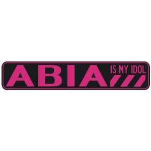   ABIA IS MY IDOL  STREET SIGN