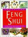 Practical Feng Shui Arrange, Decorate and Accessorize Your Home to 