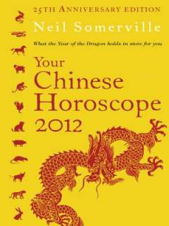   Your Chinese Horoscope 2012 What the year of the 
