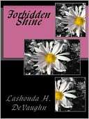 Forbidden Shine Lashonda H. DeVaughn