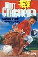Shortstop from Tokyo Matt Christopher