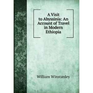  A Visit to Abyssinia An Account of Travel in Modern 