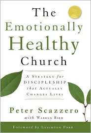 The Emotionally Healthy Church How to Grow Disciples with Depth 