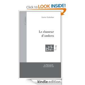 Le Chasseur dombres (French Edition) Sonia Esztefan  