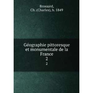   et monumentale de la France. 2 Ch. (Charles), b. 1849 Brossard Books