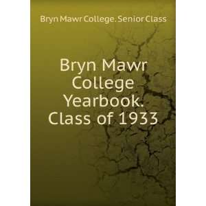   Yearbook. Class of 1933 Bryn Mawr College. Senior Class Books