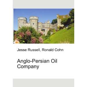    Anglo Persian Oil Company Ronald Cohn Jesse Russell Books