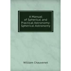   and Practical Astronomy Spherical Astronomy William Chauvenet Books