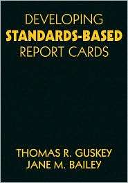Developing Standards Based Report Cards, (1412940869), Thomas R 