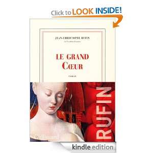 Le grand Coeur (Blanche) (French Edition) Jean Christophe Rufin 
