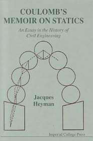 Coulombs Memoir on Statics An Essay in the History of Civil 