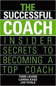 The Successful Coach Insider Secrets to Becoming a Top Coach 