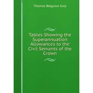  Tables Showing the Superannuation Allowances to the Civil 