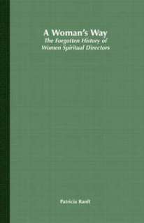 Womans Way The Forgotten History of Women Spiritual 9780312294441 