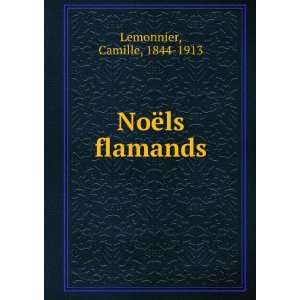 NoÃ«ls flamands Camille, 1844 1913 Lemonnier  Books