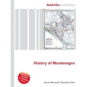  History of Montenegro Ronald Cohn Jesse Russell Books