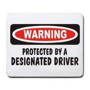  PROTECTED BY A DESIGNATED DRIVER Mousepad