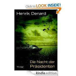 Die Nacht der Präsidenten Thriller (German Edition) Henrik Denard 