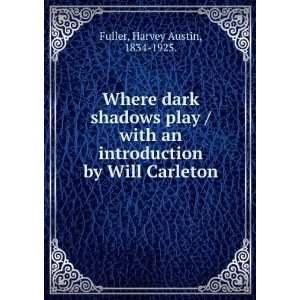   introduction by Will Carleton Harvey Austin, 1834 1925. Fuller Books