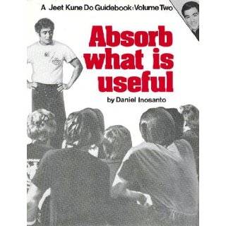 Absorb What Is Useful (Jeet Kune Do Guidebook Vol 2) by Dan Inosanto 