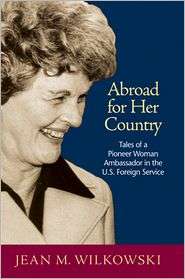 Abroad for Her Country Tales of a Pioneer Woman Ambassador in the U.S 